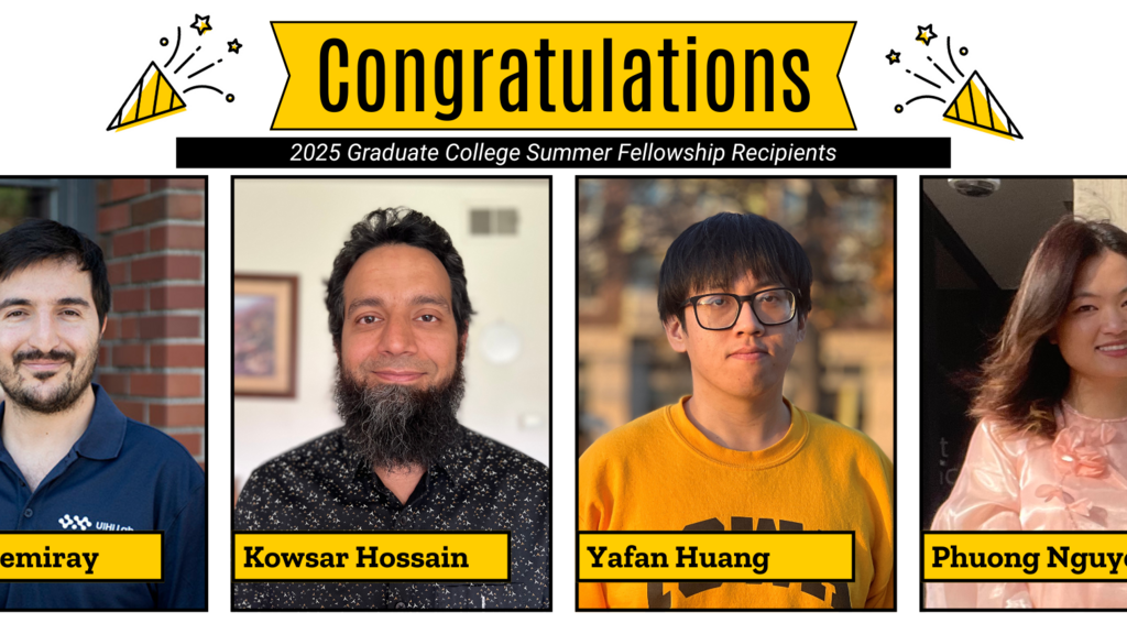 Underneath a banner reading "Congratulations", text reads "2025 Graduate College Summer Fellowship Recipients". There are icons depicting confetti on both sides of the banner. Underneath the banner, from left to right, are Bekir Demiray, Kowsar Hossain, Yafan Huang, and Phuong Nguyen.